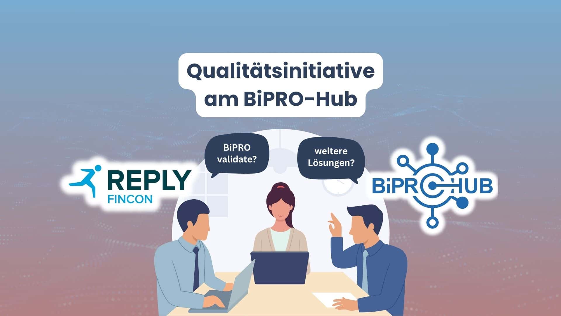 BIPRO Hub startet nächste Phase der Qualitätsoffensive