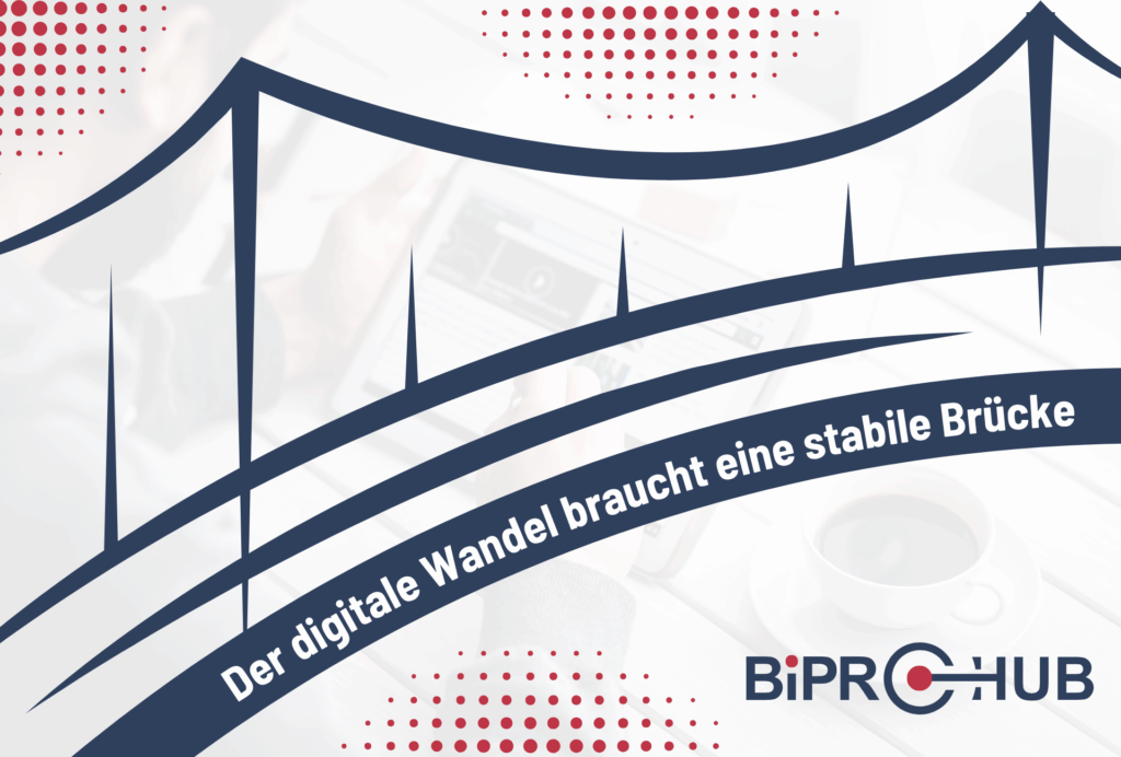 Grafische Darstellung einer stilisierten Brücke in dunkelblau auf hellem Hintergrund mit roten Punktmustern. Auf der Brücke steht der Text „Der digitale Wandel braucht eine stabile Brücke“. Unten rechts ist das Logo „BiPRO-HUB“. Im Hintergrund ist verschwommen eine Tasse Kaffee und ein aufgeschlagenes Tablet oder Buch zu erkennen.